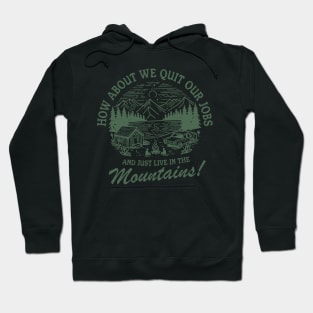 Just Live In The Mountains Trendy Vintage Fun Outdoorsy Hiking Camping Nature Hoodie